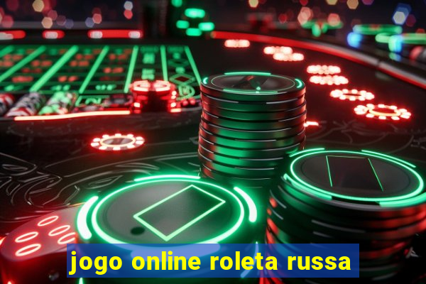 jogo online roleta russa